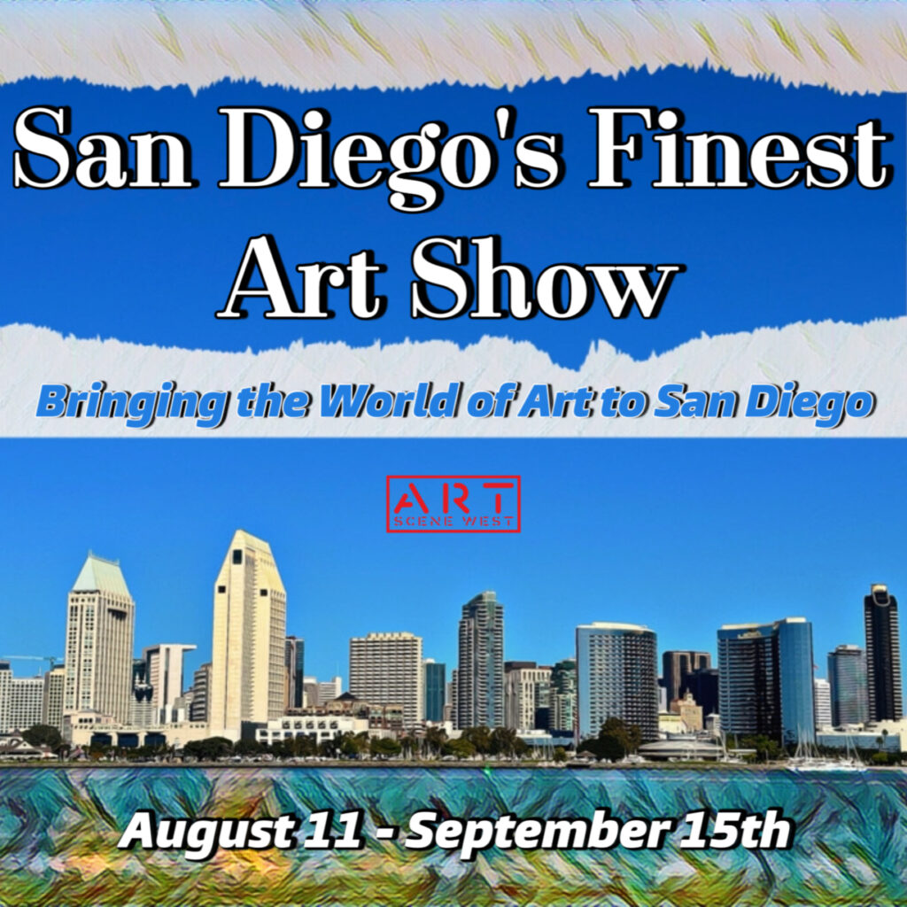 A digital poster for "San Diego's Finest Art Show" features a bright blue sky above a stylized San Diego skyline. Text includes event dates, "August 11 – September 15," and slogans about bringing art to San Diego. The ART Scene West logo appears center.